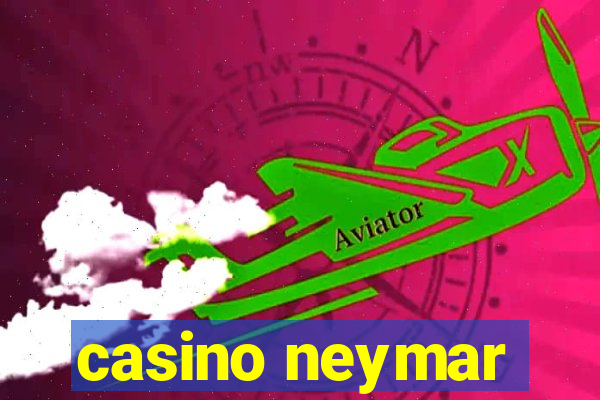 casino neymar